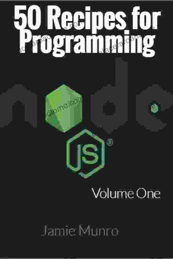 50 Recipes For Programming Node.js 50 Recipes For Programming Node Js: Volume 1 (Node Js Recipes)