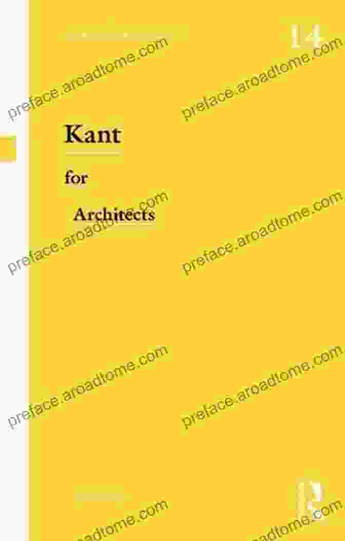 An Image Of The Book 'Kant For Architects: Thinkers For Architects 14' Kant For Architects (Thinkers For Architects 14)