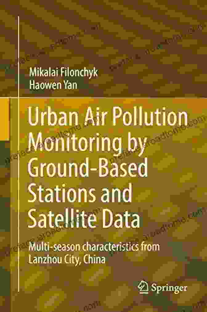 Autumn In Lanzhou Urban Air Pollution Monitoring By Ground Based Stations And Satellite Data: Multi Season Characteristics From Lanzhou City China