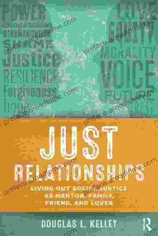 Book Cover: Living Out Social Justice As Mentor Family Friend And Lover Just Relationships: Living Out Social Justice As Mentor Family Friend And Lover