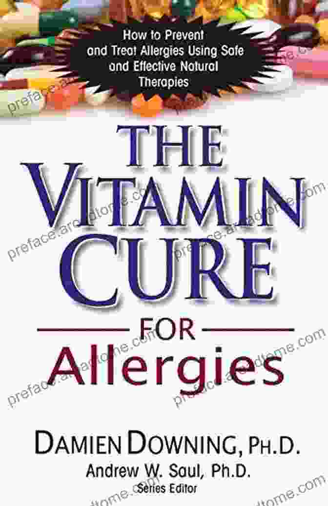 Book Cover Of 'How To Prevent And Treat Allergies Using Safe And Effective Natural Therapies' The Vitamin Cure For Allergies: How To Prevent And Treat Allergies Using Safe And Effective Natural Therapies