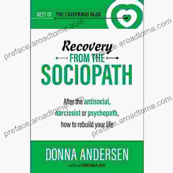 Book Cover Of Recovery From The Sociopath Recovery From The Sociopath: After The Antisocial Narcissist Or Psychopath How To Rebuild Your Life (Best Of The Lovefraud Blog 4)