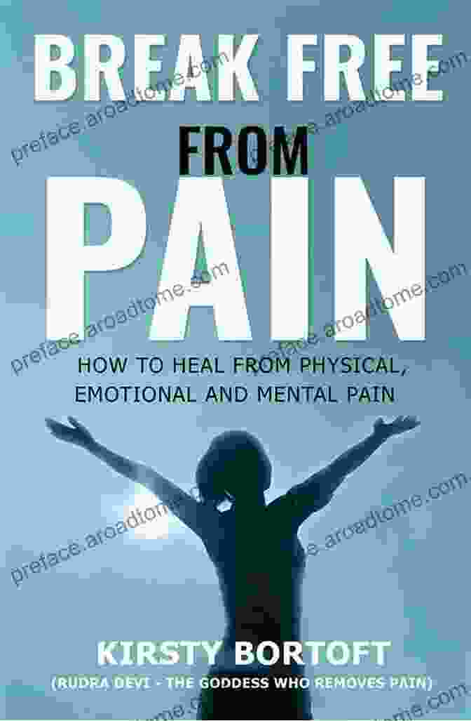 Break Free From Pain Book By Kirsty Bortoft Break Free From Pain Kirsty Bortoft