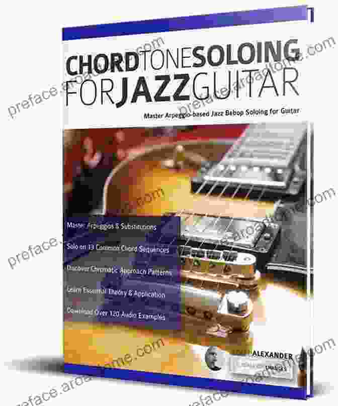 Chord Tone Soloing For Jazz Guitar Book Cover Chord Tone Soloing For Jazz Guitar: Master Arpeggio Based Soloing For Jazz Guitar (Learn How To Play Jazz Guitar)