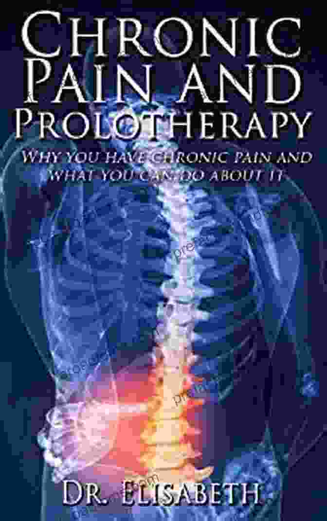 Chronic Pain And Prolotherapy Book Cover Chronic Pain And Prolotherapy Why You Have Chronic Pain And What You Can Do About It