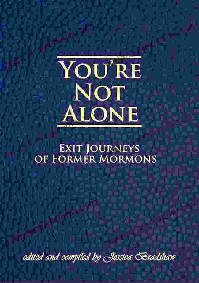 Cover Of Exit Journeys Of Former Mormons Featuring A Group Of Diverse Individuals You Re Not Alone: Exit Journeys Of Former Mormons