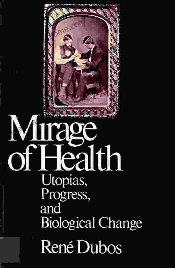 Cover Of Mirage Of Health Utopias: Progress And Biological Change Mirage Of Health: Utopias Progress And Biological Change