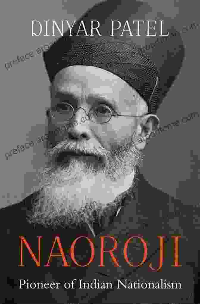 Dadabhai Naoroji Naoroji: Pioneer Of Indian Nationalism