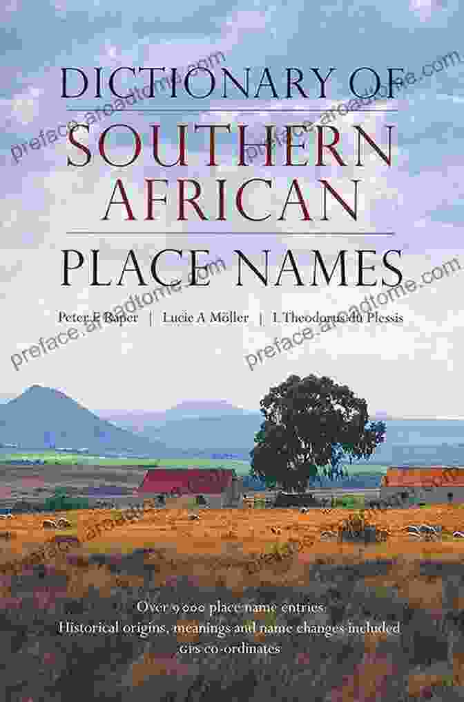 Dictionary Of Southern African Place Names, A Comprehensive Reference Guide To The Toponymy Of Southern Africa, Featuring A Map And Historical Information. Dictionary Of Southern African Place Names