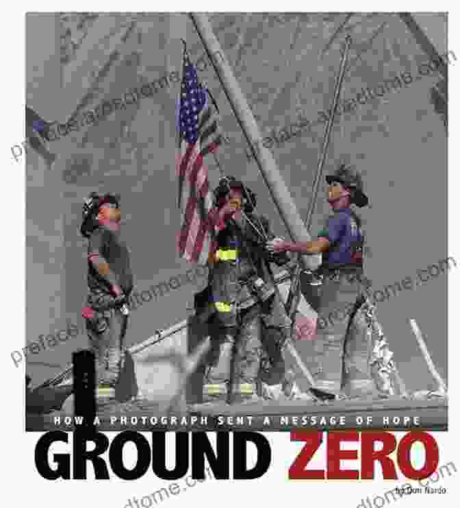 First Responders Working Tirelessly At Ground Zero, Captured By Don Nardo Ground Zero (Captured History) Don Nardo