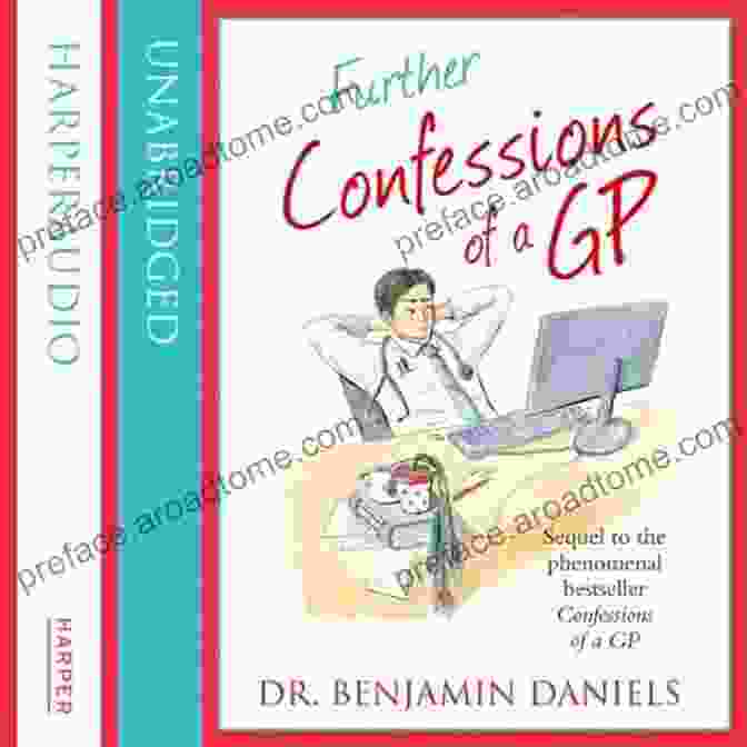 Further Confessions Of GP: Unveiling The Secrets Of Power And Influence Further Confessions Of A GP (The Confessions Series)