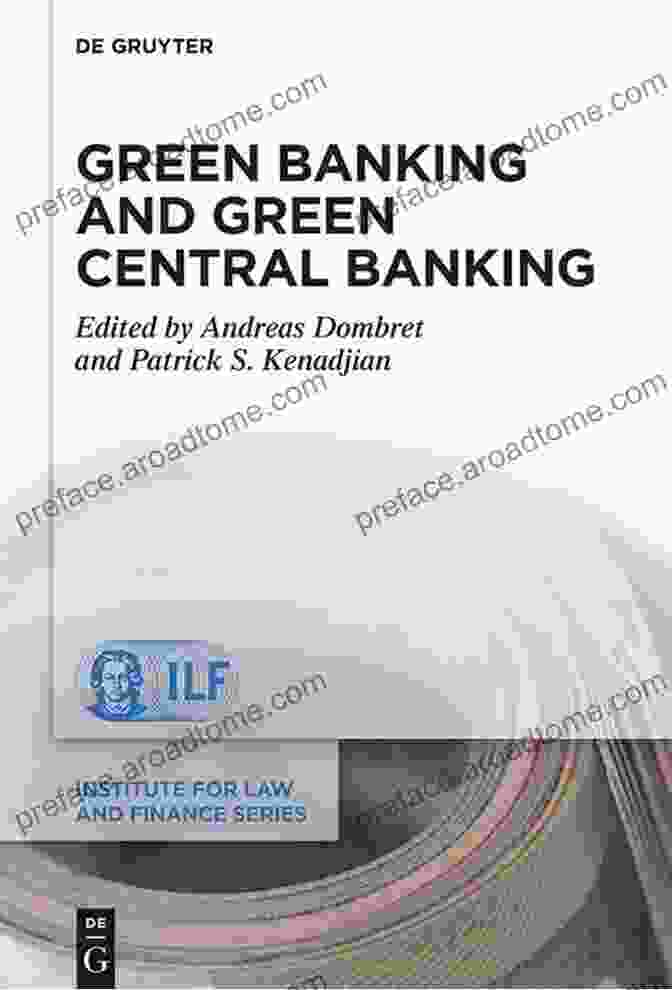 Green Banking And Green Central Banking Book By The Institute For Law And Finance Green Banking And Green Central Banking (Institute For Law And Finance 24)