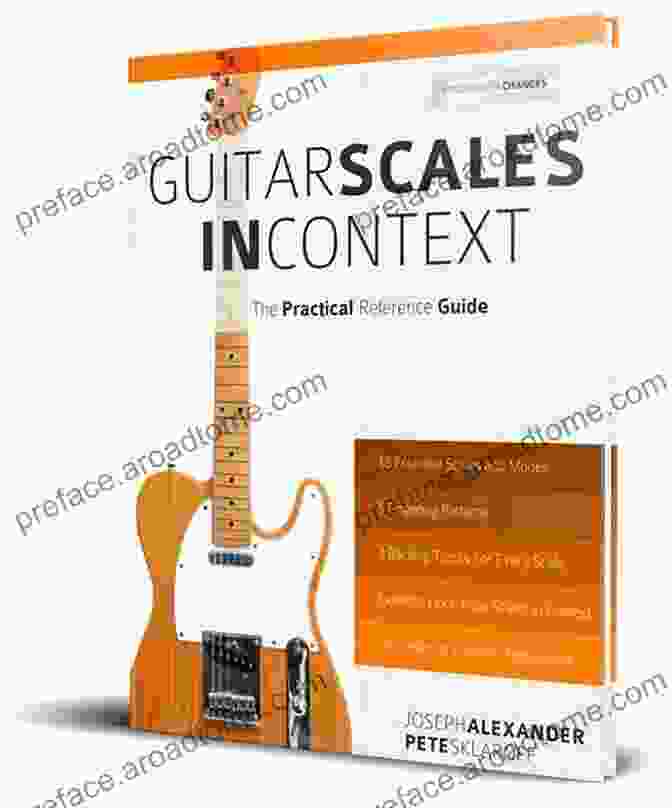 Guitar Scales In Context Book Guitar Scales In Context: A Practical Encyclopaedia And Playing Guide To Musically Learn Scales On Guitar (Learn Guitar Theory And Technique)