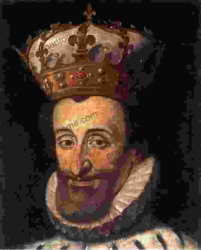 Henry IV Of France And Navarre The First Bourbon: Henry IV Of France Navarre