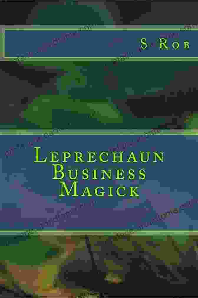 Leprechaun Business Magick Book Cover Leprechaun Business Magick S Rob