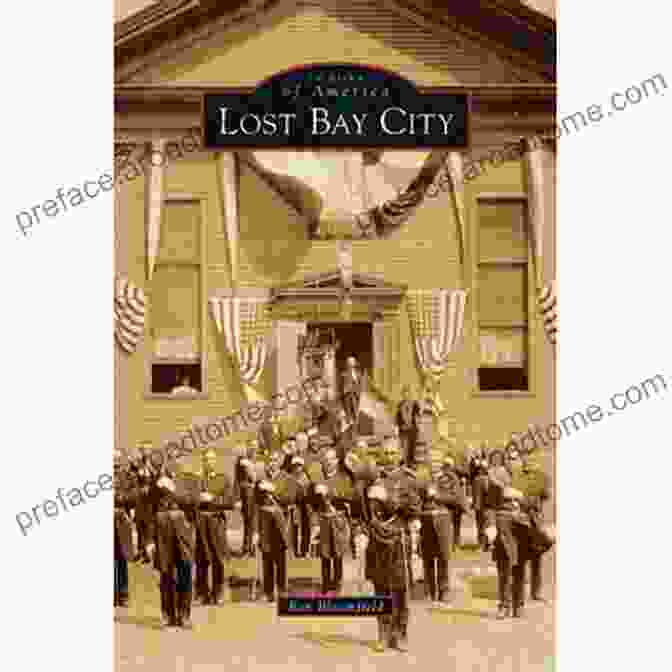 Lost Bay City Images Of America Book Cover Lost Bay City (Images Of America)