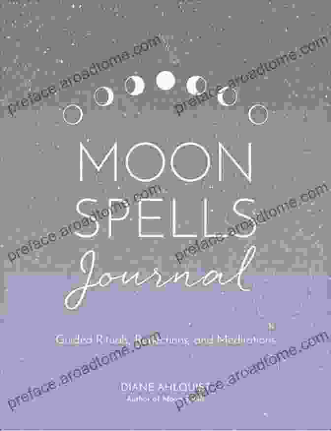 Moon Magic Meditations Moon Spells Journal: Guided Rituals Reflections And Meditations (Moon Magic)