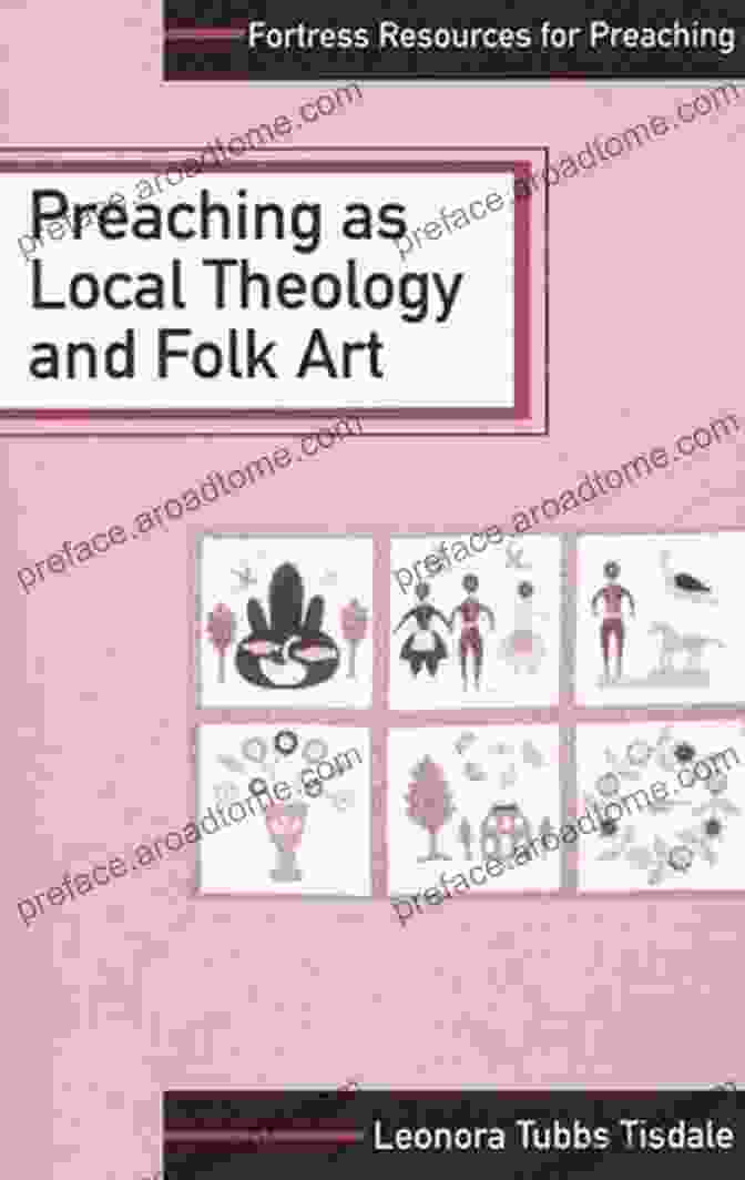 Preaching As Local Theology And Folk Art Book Cover Preaching As Local Theology And Folk Art (Fortress Resources For Preaching)