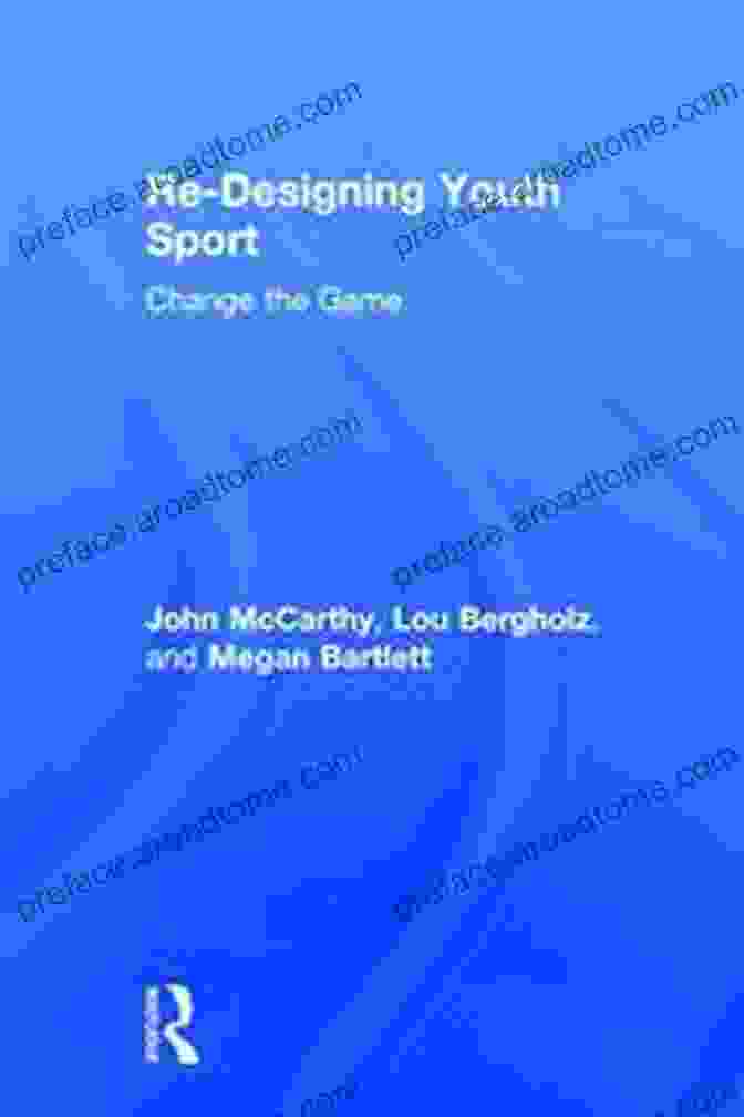 Re Designing Youth Sport Change The Game Book Cover Re Designing Youth Sport: Change The Game