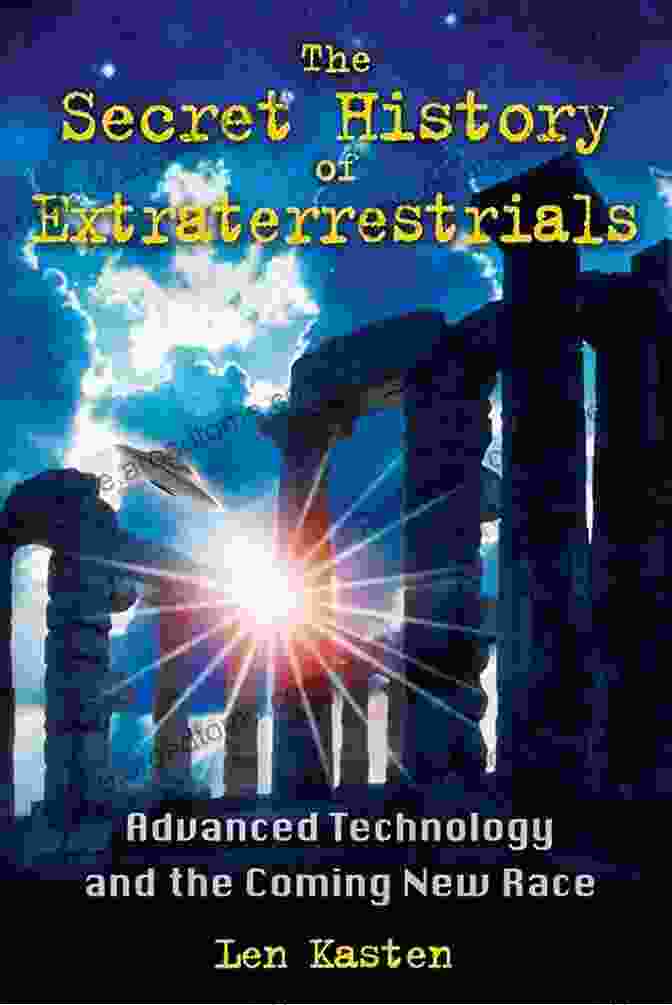 Shadow Government The Secret History Of Extraterrestrials: Advanced Technology And The Coming New Race