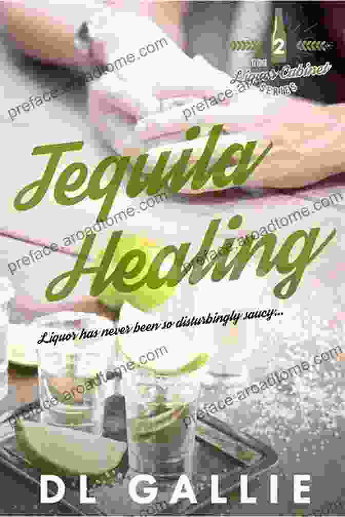 Tequila Healing: The Liquor Cabinet Book Tequila Healing (The Liquor Cabinet 2)