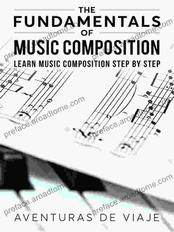 The Fundamentals Of Music Composition Book Cover The Fundamentals Of Music Composition: Learn Music Composition Step By Step