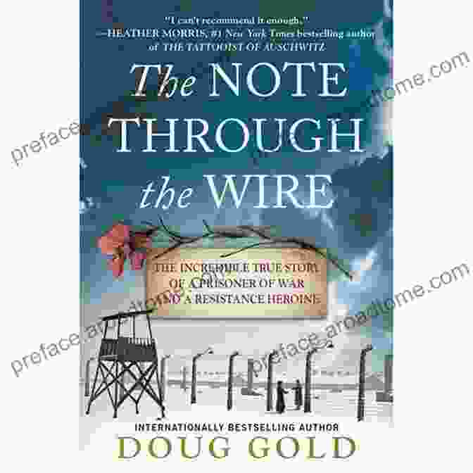 The Note Through The Wire Book Cover The Note Through The Wire: The Incredible True Story Of A Prisoner Of War And A Resistance Heroine