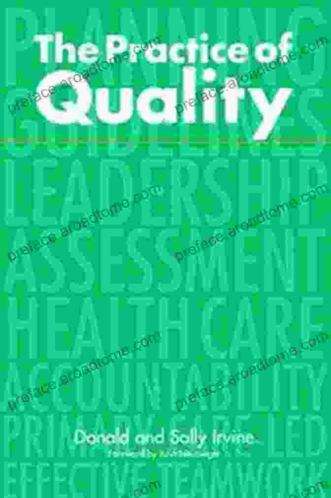 The Practice Of Quality Changing General Practice: A Comprehensive Guide To Transformative Care The Practice Of Quality: Changing General Practice