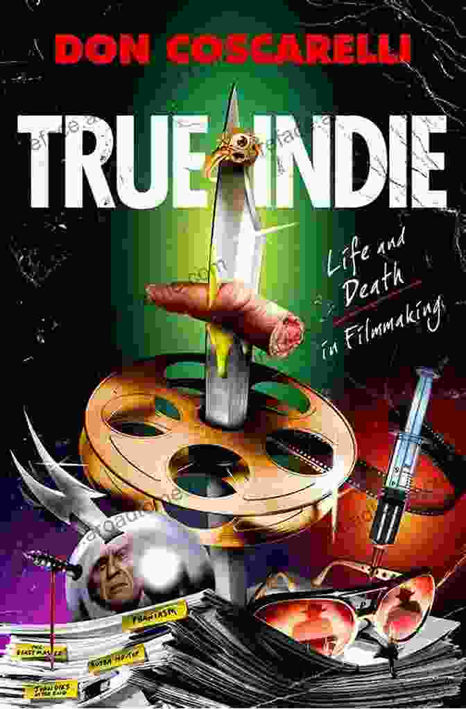 True Indie Life And Death In Filmmaking Book Cover True Indie: Life And Death In Filmmaking