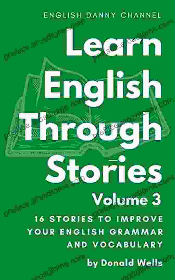 Volume Learn English Through Stories Book Cover Learn English Through Stories : Volume 3 (Learn English Through Stories: 16 Stories To Improve Your English Grammar And English Vocabulary)