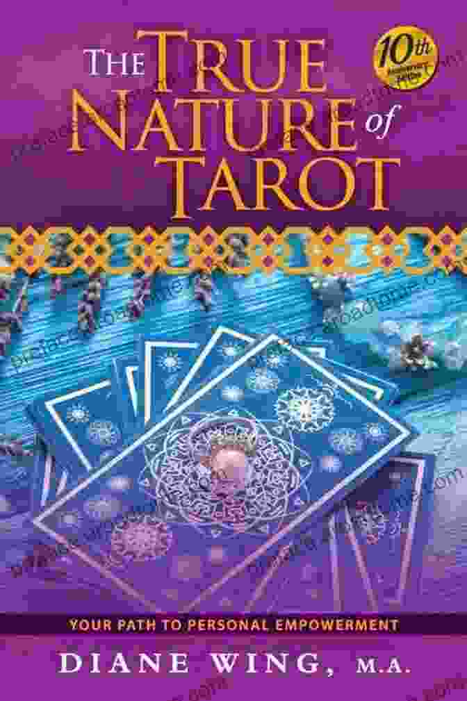 Your Path To Personal Empowerment 10th Anniversary Edition Book Cover The True Nature Of Tarot: Your Path To Personal Empowerment 10th Anniversary Edition