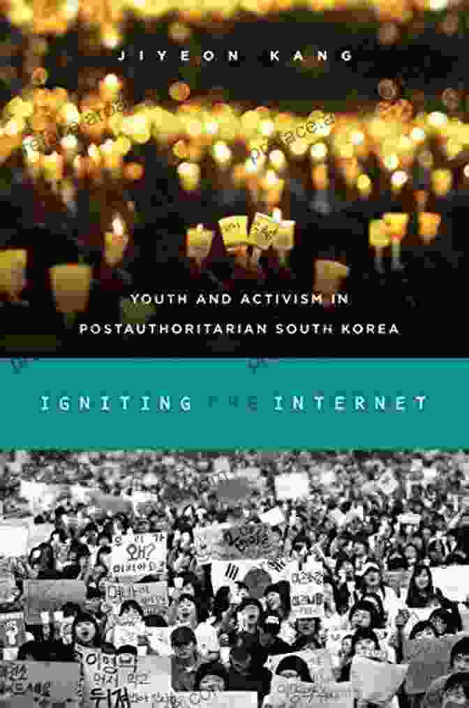 Youth And Activism In Postauthoritarian South Korea Book Cover Igniting The Internet: Youth And Activism In Postauthoritarian South Korea