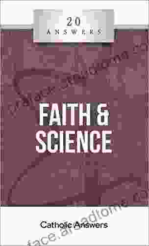 20 Answers Faith Science (20 Answers From Catholic Answers)