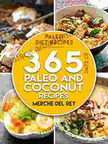 Paleo Diet Recipes: 365 Days Of Paleo And Coconut Recipes: Boost Your Health Paleo Diet Healthy Lose Weight Optimal Nutrition Strengthen Immune System Weight Loss Detox Low Carb Paleo Cookbook