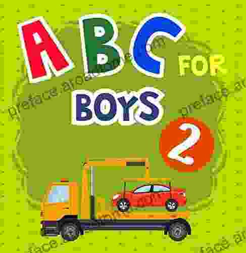 ABC For Boy 2: An Awesome Trucks/Train/Cars ABC With Chinese Name For Kids Also This ABC For Age 2 5 To Learn English And Chinese Trucks Names From A To Z (ABC For Toddlers)