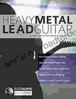 Heavy Metal Lead Guitar: An Introduction To Heavy Metal Soloing For Guitar (Learn How To Play Heavy Metal Guitar)