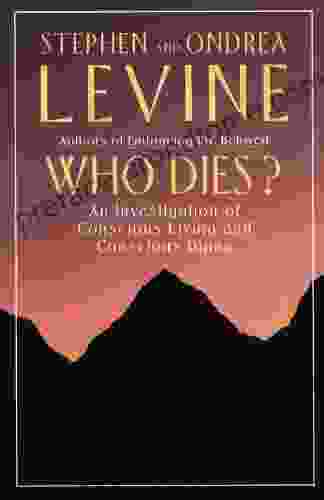 Who Dies?: An Investigation Of Conscious Living And Conscious Dying