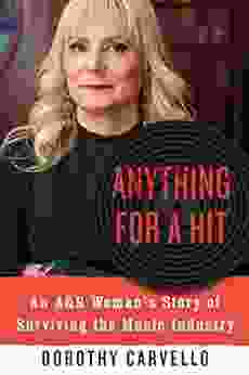 Anything For A Hit: An A R Woman S Story Of Surviving The Music Industry