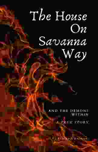 The House On Savanna Way: And The Demons Within