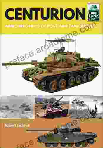 Centurion: Armoured Hero Of Post War Tank Battles (TankCraft 14)