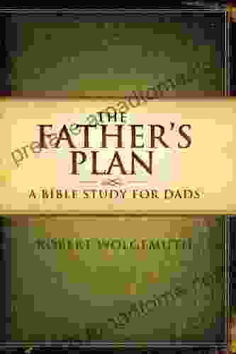 The Father S Plan: A Bible Study For Dads