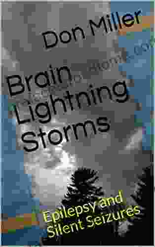 Brain Lightning Storms: Epilepsy and Silent Seizures