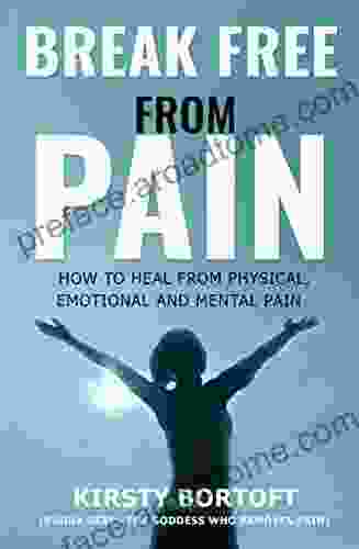 Break Free From Pain Kirsty Bortoft