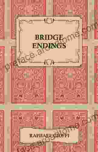 Bridge Endings The End Game Made Easy With 30 Common Basic Positions 24 Endplays Teaching Hands And 50 Double Dummy Problems