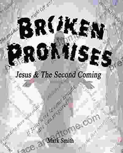 Broken Promises: Jesus The Second Coming