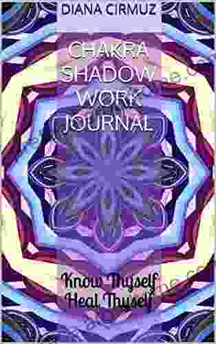 Chakra Shadow Work Journal: Know Thyself Heal Thyself