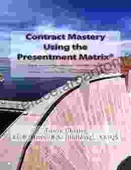 Contract Mastery Using The Presentment Matrix