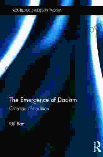 The Emergence of Daoism: Creation of Tradition (Routledge Studies in Taoism 3)