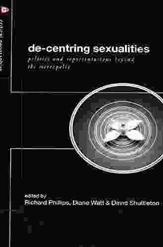 De Centering Sexualities (Critical Geographies) Diane Watt