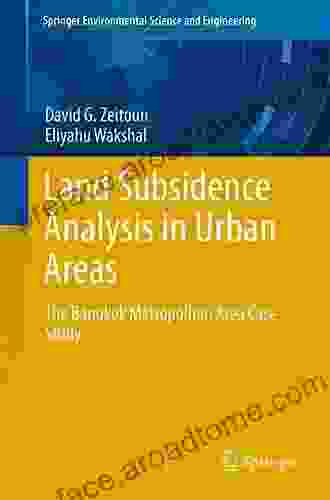 Land Subsidence Analysis In Urban Areas: The Bangkok Metropolitan Area Case Study (Springer Environmental Science And Engineering)